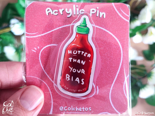 Sriracha - KPOP Funny Pin - Asian Food Pin - "Hotter than your bias" - by Colchetos