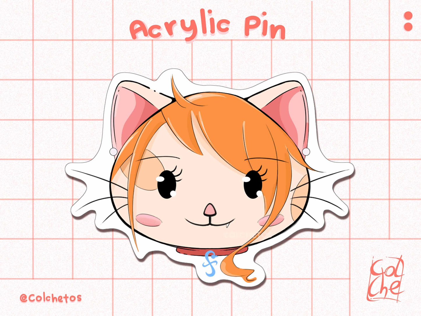 Nami Cat - Acrylic Pin Anime - One Piece - Anime Neko - by Colchetos