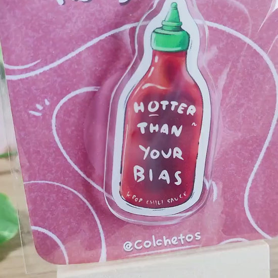 Sriracha - KPOP Funny Pin - Asian Food Pin - "Hotter than your bias" - by Colchetos