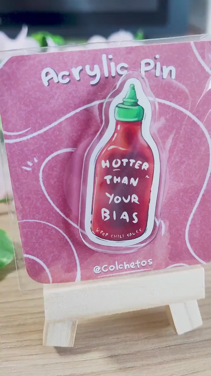 Sriracha - KPOP Funny Pin - Asian Food Pin - "Hotter than your bias" - by Colchetos