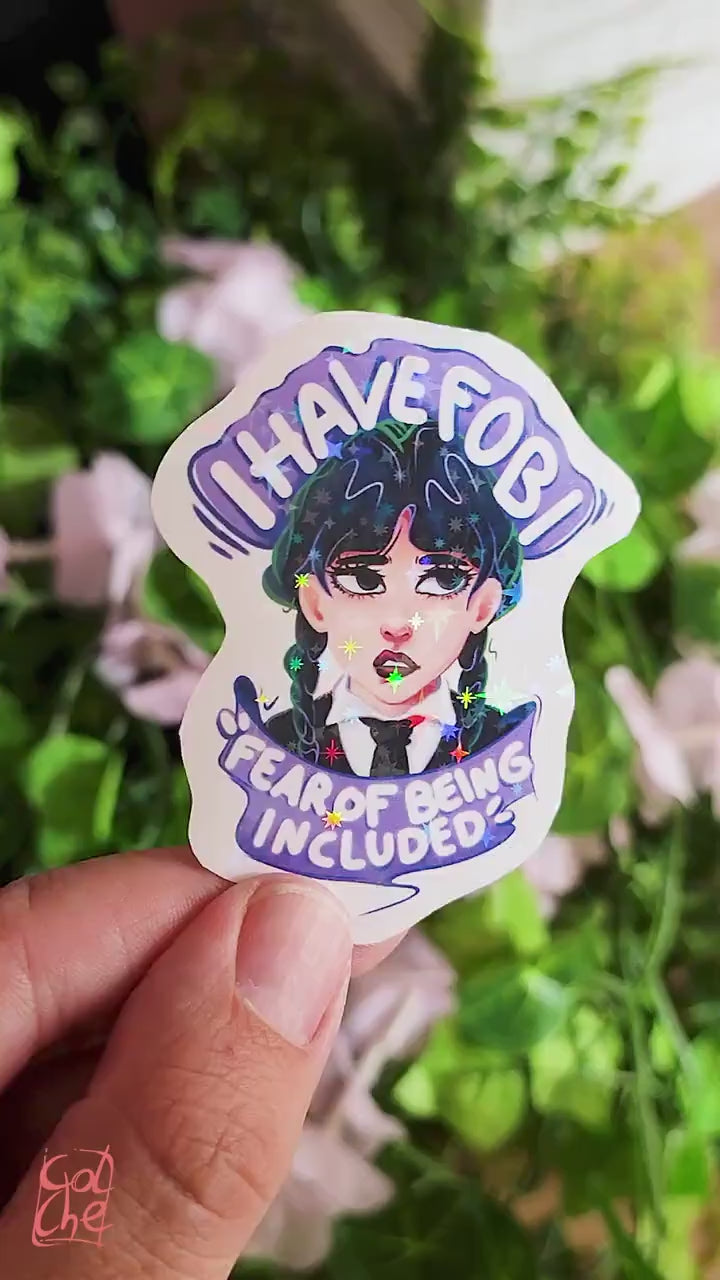 Wednesday Addams I Have FOBI "FOBI" Fear Of Being Included Meme - Addams Family - Wednesday Addams Premium Holo Stars Waterproof Sticker